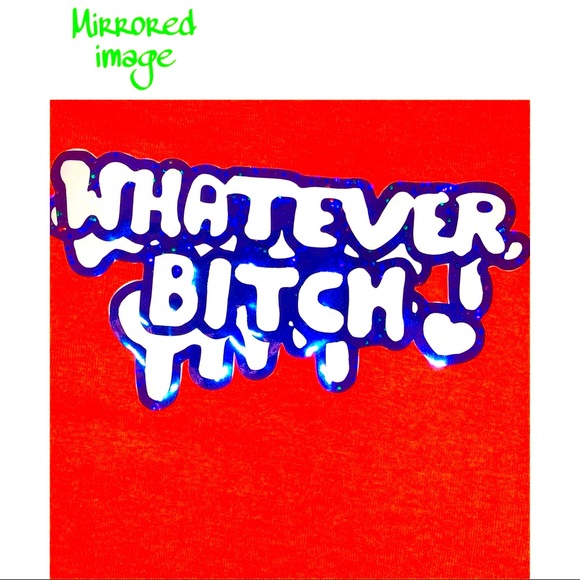 Whatever Bitch Mirrored Graffiti Quote Holographic Iridescent Vinyl Shirt - Picture 6 of 9